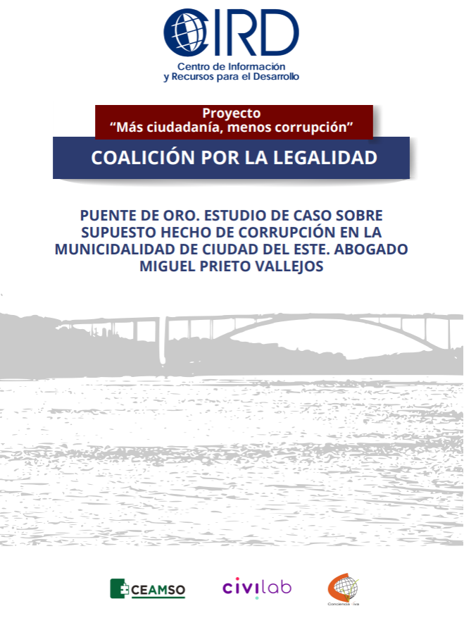 PUENTE DE ORO. ESTUDIO DE CASO SOBRE SUPUESTO HECHO DE CORRUPCIÓN EN LA MUNICIDALIDAD DE CIUDAD DEL ESTE.