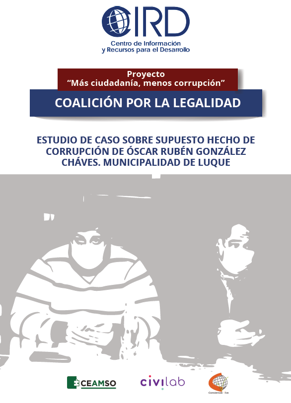 ESTUDIO DE CASO SOBRE SUPUESTO HECHO DE CORRUPCIÓN DE ÓSCAR RUBÉN GONZÁLEZ CHÁVES. MUNICIPALIDAD DE LUQUE